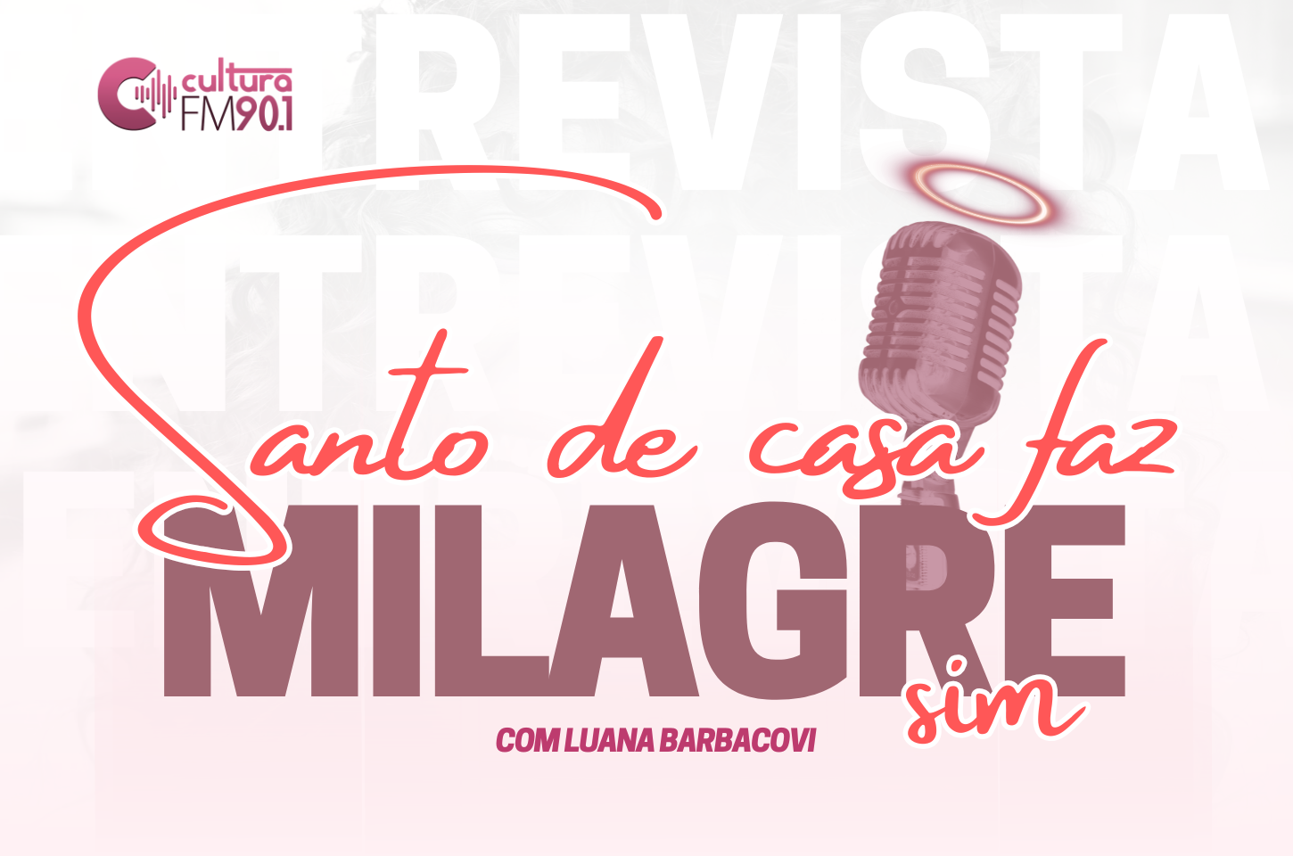 Podcast Santo de Casa Faz Milagre Sim